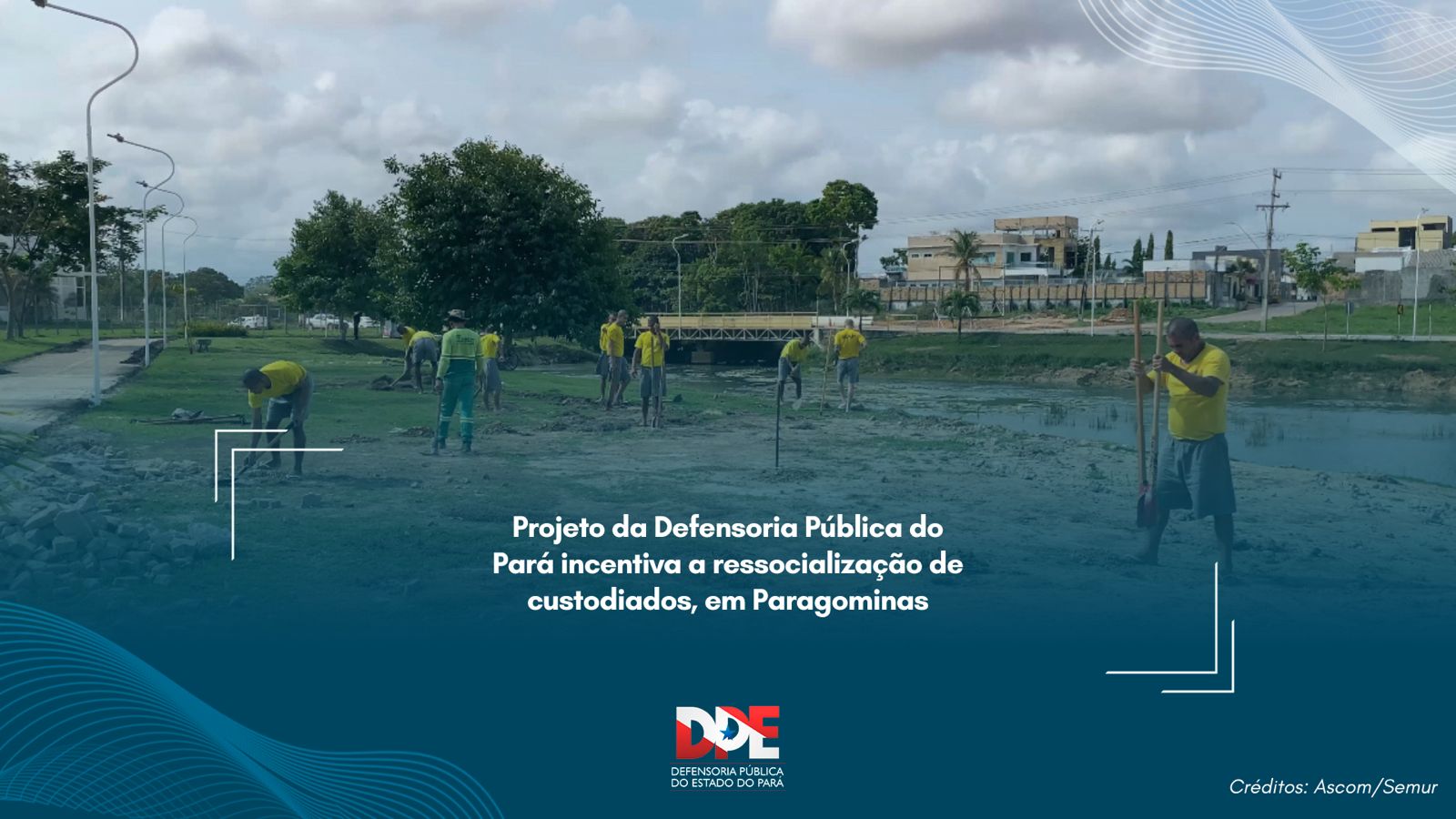 Projeto da Defensoria Pública do Pará incentiva a ressocialização de custodiados em Paragominas 